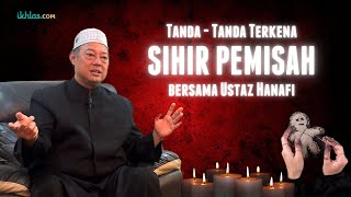 Tanda-tanda Terkena Sihir Pemisah!