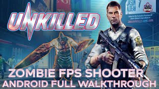 Unkilled Zombie FPS Shooter Android Full Walkthrough