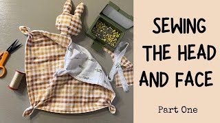 Making a bunny lovey | Part One