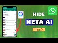 How To Remove Meta AI on WhatsApp | Delete Meta AI in WhatsApp | Hide AI Button