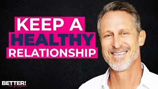 DOCTOR Shares His HEALTHY Relationship Secrets | Dr. Mark Hyman