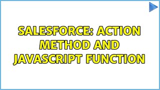 Salesforce: Action Method and JavaScript Function (2 Solutions!!)