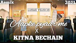 Aapke Pyaar Mein x Kitna Bechain | Anime version | Male Version | Latest Hindi Cover 2022