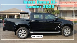 Isuzu Dmax Hi-Lander 2023 : Lột Xác Ngoạn Mục , Bền Bỉ , Cứng Cáp