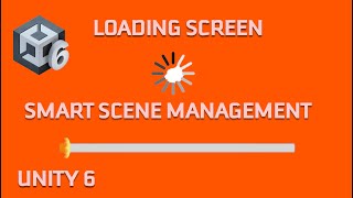 A SIMPLE loading Screen with the SMART Scene Controller Management in Unity 6