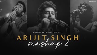 Arijit Singh Mashup 2023 - Part 2 | BICKY OFFICIAL