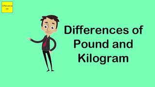 Differences Of Pound And Kilogram