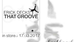 Erick Decks - That Groove - Original Mix (Promo Vid)