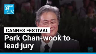 South Korean director Park Chan-wook to lead Cannes festival jury • FRANCE 24 English