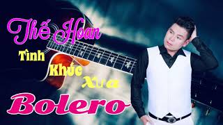 Album Tình Khúc Xưa Bolero // Thế Hoan