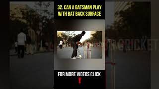 Can A Batsman Play With His Bat Back Surface | GBB Cricket