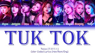 TWICE (트와이스 ) – Tuk Tok (툭하면 톡) | Color Coded Lyrics | (Eng/Rom/Han)