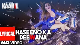 Haseeno Ka Deewana Lyrical Video Song | Kaabil | Hrithik Roshan, Urvashi Rautela |Raftaar&Payal Dev