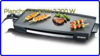 AVIS (2025) : Plancha SEVERIN 2 200 W. DÉTAILS ESSENTIELS