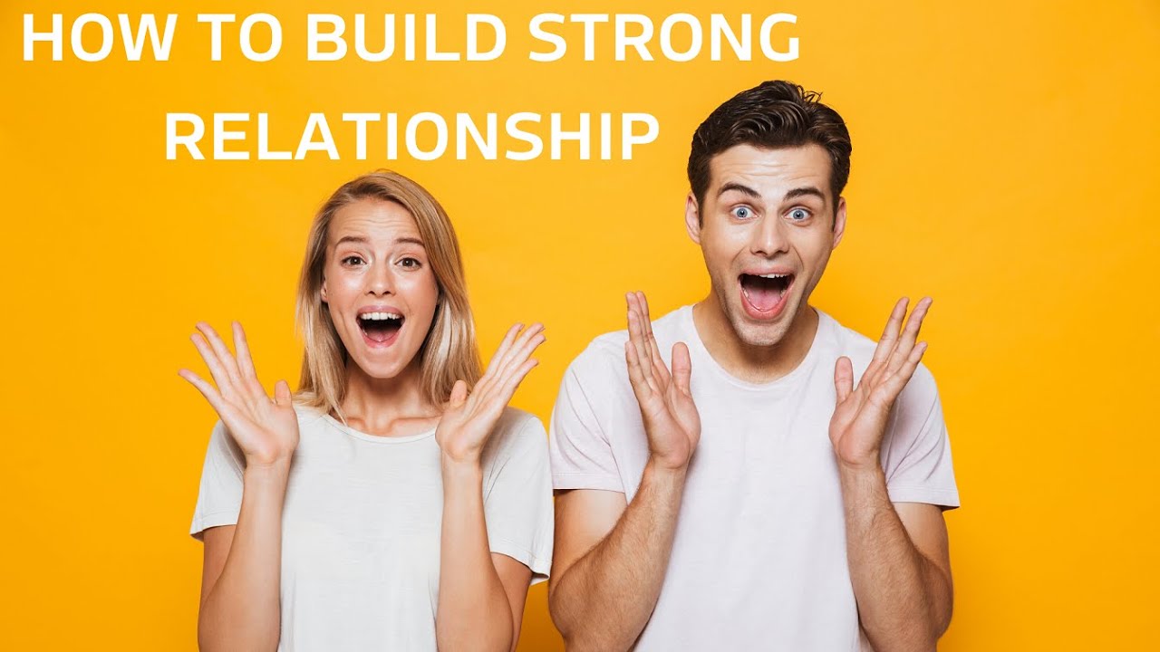 Secrets How To Build Strong Relationship | Be Happy In Your ...