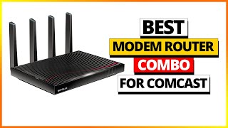 Best Modem Router Combo For Comcast In 2024 [A List Of Top 6 Picks]