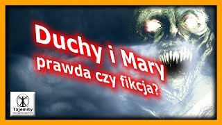 Duchy i Mary - prawda czy fikcja ?