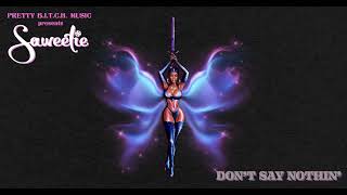 Saweetie - DON'T SAY NOTHIN' (Official Audio)