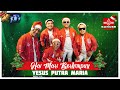 HAI MARI BERHIMPUN - YESUS PUTRA MARIA BY GANUBE