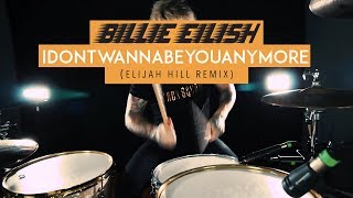 Billie Eilish - Idontwannabeyouanymore Elijah Hill Remix ⎮ Dylan Taylor Drum Cover