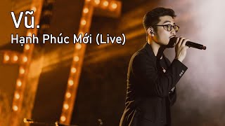 Vũ. - Hạnh Phúc Mới (Short Live Version @ In The Moonlight)