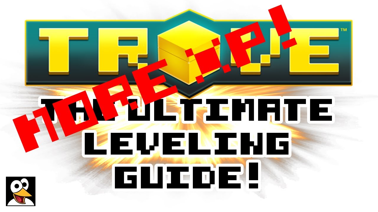 TROVE | THE ULTIMATE LEVELING GUIDE (with More XP)! | Trove XP Guide ...