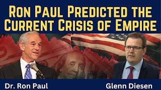 Ron Paul Predicted the Crisis of Empire, Monetary System & Civil Liberties