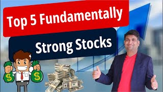 Top 5 Fundamentally Strong Stocks | Mukul Agrawal