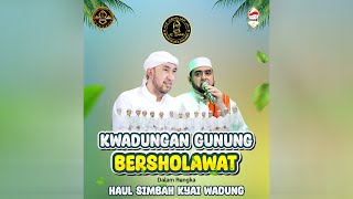 KWADUNGAN GUNUNG BERSHOLAWAT BERSAMA HABIB ALI ZAINAL ABIDIN ASSEGAF & MAJELIS AZ ZAHIR