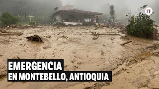Inundación arrasa con decenas de casas en Montebello, Antioquia | El Espectador