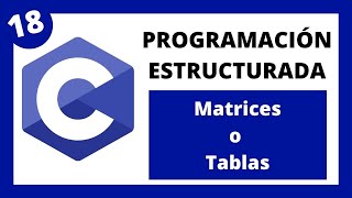 🖥️ Programación Estructurada en Lenguaje C - #018 Matrices