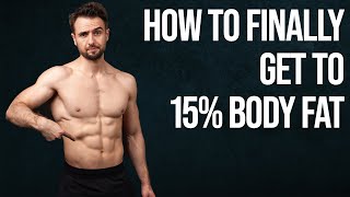 If You Really Want To Get To 15% Body Fat... Watch This