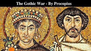 The Gothic War by Procopius  ( A Byzantine Historian ) (Primary Sources)