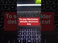 To see file/folder details shortcut key #shorts #files #details #shortcut