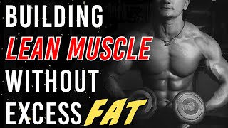 How To Gain Muscle & Size Without Gaining Body Fat