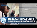 Viral Video Nasabah Bank Lupa Punya Simpanan Rp 600 Juta, sampai Didatangi Pihak Bank ke Rumahnya