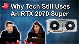 Why Do I Use an RTX 2070 Super in my personal gaming PC?