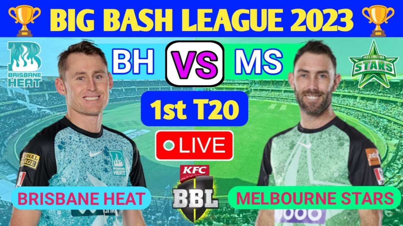 🔴LIVE: Brisbane Heat Vs Melbourne Stars 1st T20 Live Score || BH Vs MS ...