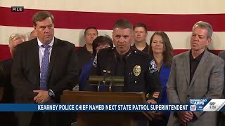 Kearney Police Chief named next State Patrol superintendent