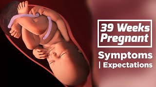 39 Weeks Pregnant Signs Of Labor Approaching | Pregnancy Week By Week Symptoms