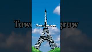 The Eiffel Tower can GROW