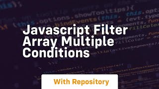 javascript filter array multiple conditions
