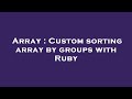 Array : Custom sorting array by groups with Ruby