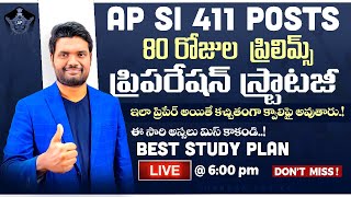 AP SI PREPARATION STRATEGY | HOW TO CRACK PRELIMS EXAM IN 80 DAYS | MATHS PAPER \u0026 GS PAPER