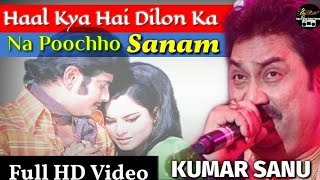Haal Kya Hai Dilon Ka (HD Video) - Kumar Sanu - Kishore Ki Yaadein Vol. 6 - Anokhi Ada