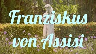 Wer war Franz von Assisi? (Hl. Franziskus)