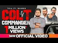 COLT COMMANDER (Official Video) Tayyab Amin Teja | Malix Waseem | Punjabi Song 2020 | Geet Machine |