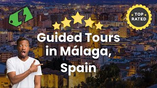 Guided Tours in Málaga, Spain