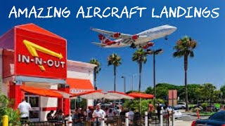 Extreme Aircraft landings at Los Angeles international airport(LAX) at the in and out burger