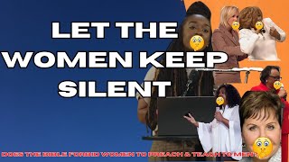 LET THE WOMEN KEEP SILENT | DOES THE BIBLE FORBID WOMEN TO PREACH \u0026 TEACH MEN IN THE CHURCH?